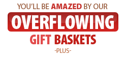 You'll Be Amazed by Our Overflowing Gift Baskets